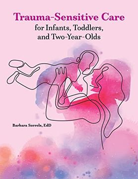 portada Trauma Sensitive Care for Infants, Toddlers, and two Year Olds (in English)
