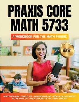 portada Praxis Core Math 5733: A Workbook for the Math Phobic (en Inglés)
