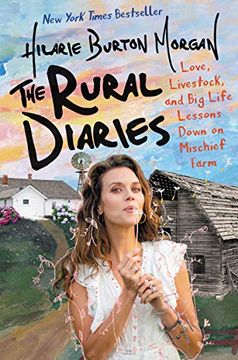 portada The Rural Diaries: Love, Livestock, and big Life Lessons Down on Mischief Farm (en Inglés)