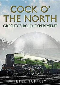 portada Cock O' the North: Gresley's Bold Experiment (en Inglés)