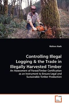 portada controlling illegal logging (en Inglés)