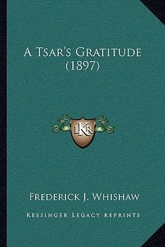 portada a tsar's gratitude (1897) (en Inglés)