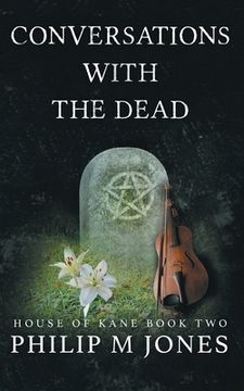 portada Conversations With The Dead: House of Kane Book Two