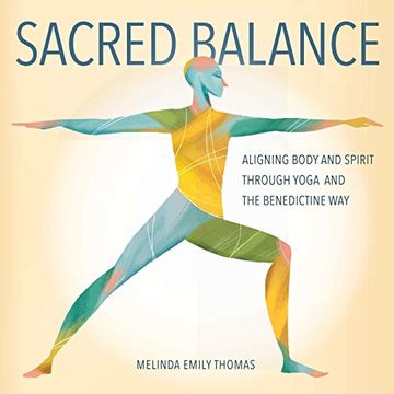 portada Sacred Balance: Aligning Body and Spirit Through Yoga and the Benedictine way (en Inglés)
