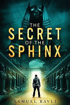 portada The Secret of the Sphinx: A Time-Travel Adventure to Ancient Egypt [Idioma Inglés] (en Inglés)