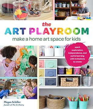 portada The art Playroom: Make a Home art Space for Kids; Spark Exploration, Independence, and Joyful Learning With Invitations to Create (in English)