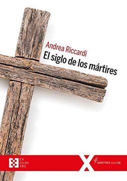 portada El Siglo de los Mártires (Mártires del Siglo xx, 1) (100Xuno) (in Spanish)