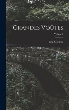 portada Grandes Voûtes; Volume 1 (en Francés)