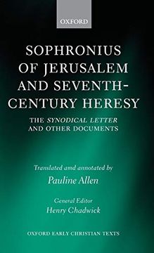 portada Sophronius of Jerusalem and Seventh-Century Heresy: The Synodical Letter and Other Documents (Oxford Early Christian Texts) (en Inglés)