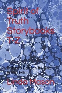 portada Spirit of Truth Storybooks T-Z: Editor's Edition #4 Blk. & Wt. Mini (en Inglés)
