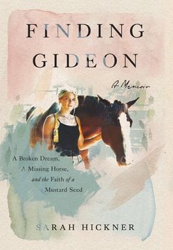 portada Finding Gideon: A Broken Dream, a Missing Horse, and the Faith of a Mustard Seed (en Inglés)