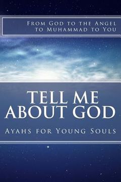 portada Tell Me About God: Ayahs for Young Souls (en Inglés)