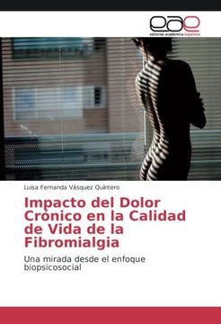 portada Impacto del Dolor Crónico en la Calidad de Vida de la Fibromialgia: Una Mirada Desde el Enfoque Biopsicosocial