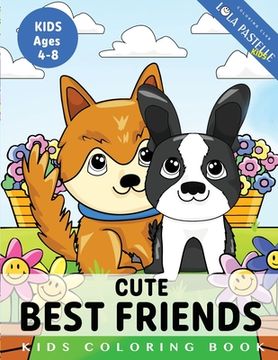 portada Cute best friends Coloring Book for Kids: Adorable animal illustrations that depict the joys of friendship - for Kids Ages 4-8 (en Inglés)