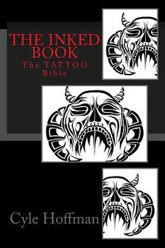 portada The INKED Book: The TATTOO Bible (en Inglés)