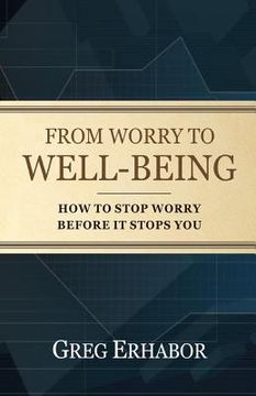 portada From Worry to Well-Being: How to Stop Worry Before it Stops You (en Inglés)