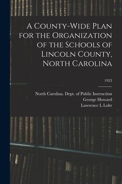 portada A County-wide Plan for the Organization of the Schools of Lincoln County, North Carolina; 1923