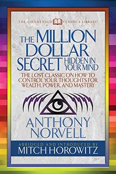 portada The Million Dollar Secret Hidden in Your Mind (Condensed Classics): The Lost Classic on how to Control Your Oughts for Wealth, Power, and Mastery (en Inglés)