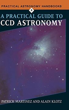 portada A Practical Guide to ccd Astronomy (Practical Astronomy Handbooks) (en Inglés)