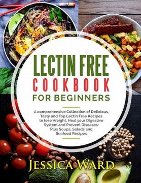 portada Lectin Free Cookbook For Beginners: A comprehensive Collection of Delicious, Tasty and Top Lectin Free Recipes to lose Weight, Heal your Digestive Sys (en Inglés)