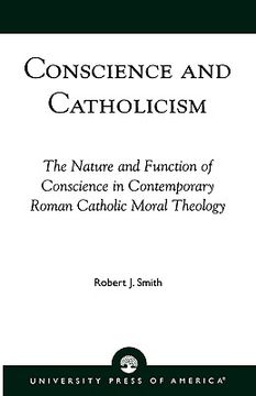 portada conscience and catholicism: the nature and function of conscience in contemporary roman catholic moral theology (en Inglés)