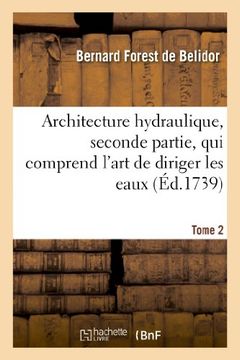 portada Architecture Hydraulique, Seconde Partie.Tome 2 (Arts)