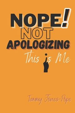 portada NOPE! NOT APOLOGIZING This Is Me (in English)
