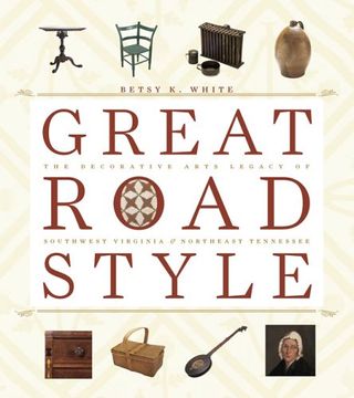portada Great Road Style: The Decorative Arts Legacy of Southwest Virginia and Northeast Tennessee (in English)