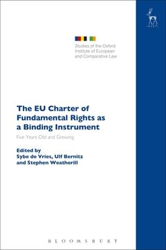 portada The Eu Charter Of Fundamental Rights As A Binding Instrument: Five Years Old And Growing (studies Of The Oxford Institute Of European And Comparative Law) (in English)