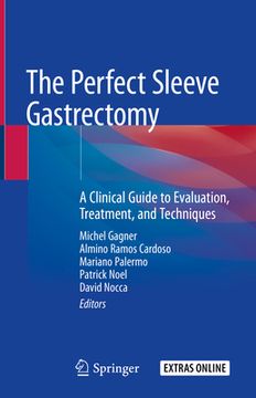 portada The Perfect Sleeve Gastrectomy: A Clinical Guide to Evaluation, Treatment, and Techniques