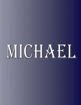 Michael: 100 Pages 8. 5" x 11" Personalized Name on Notebook College Ruled Line Paper