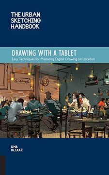 portada The Urban Sketching Handbook: Drawing With a Tablet: Easy Techniques for Mastering Digital Drawing on Location (Urban Sketching Handbooks) (en Inglés)