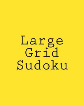portada Large Grid Sudoku: Large Print Sudoku Puzzles That Are Comfortable To Read and Avoid Eye Strain (en Inglés)