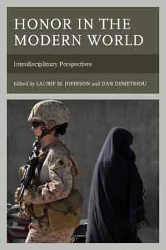 portada Honor In The Modern World: Interdisciplinary Perspectives (honor And Obligation In Liberal Society: Problems And Prospects)