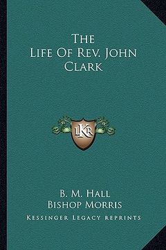 portada the life of rev. john clark (in English)