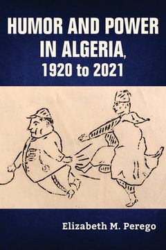 portada Humor and Power in Algeria, 1920 to 2021 (en Inglés)
