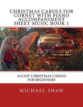 portada Christmas Carols For Cornet With Piano Accompaniment Sheet Music Book 1: 10 Easy Christmas Carols For Beginners (en Inglés)