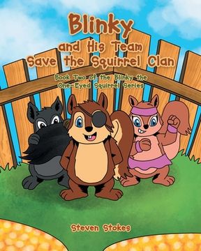 portada Blinky and His Team Save the Squirrel Clan: Book Two of the Blinky the One-Eyed Squirrel Series (en Inglés)