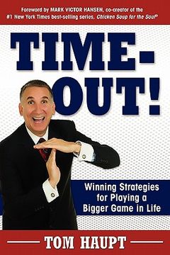 portada time-out! winning strategies for playing a bigger game in life (en Inglés)