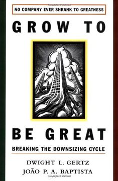 portada Grow to be Great: Breaking the Downsizing Cycle (in English)