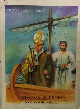 Libro La Barca de Pedro 2000 Años de Historia De Urzúa Pérez, Cristián