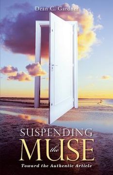 portada Suspending the Muse: Toward the Authentic Article