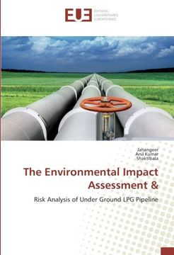 portada The Environmental Impact Assessment &: Risk Analysis of Under Ground LPG Pipeline