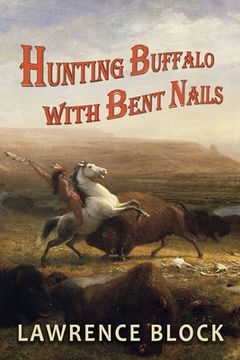 portada Hunting Buffalo With Bent Nails (en Inglés)