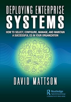 portada Deploying Enterprise Systems: How to Select, Configure, Build, Deploy, and Maintain a Successful es in Your Organization (en Inglés)