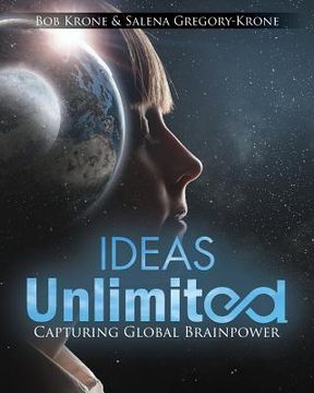 portada Ideas Unlimited: Capturing Global Brainpower (en Inglés)