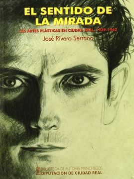 portada El Sentido de la Mirada: Las Artes PláSticas en Ciudad Real, 1939-1962 (in Spanish)