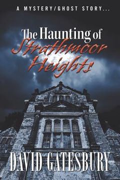 portada The Haunting of Strathmoor Heights: A Mystery/Ghost Story (en Inglés)