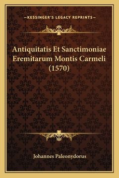 portada Antiquitatis Et Sanctimoniae Eremitarum Montis Carmeli (1570) (en Latin)