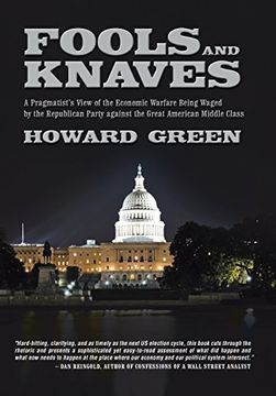 portada Fools and Knaves: A Pragmatist's View of the Economic Warfare Being Waged by the Republican Party Against the Great American Middle Clas